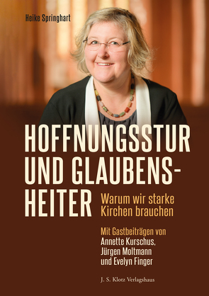 HOFFNUNGSSTUR UND GLAUBENSHEITER von Finger,  Evelyn, Kurschus,  Annette, Moltmann,  Jürgen, Springhart,  Heike