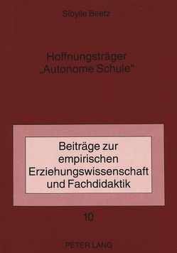 Hoffnungsträger «Autonome Schule» von Beetz-Redeker,  Sibylle