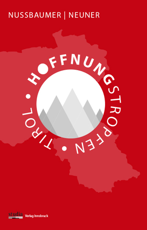 Hoffnungstropfen Tirol von Neuner,  Stefan, Nussbaumer,  Josef