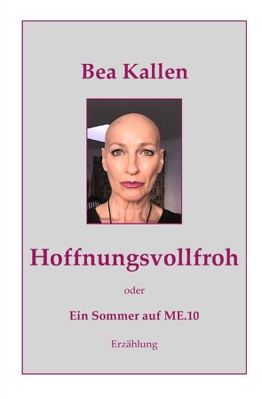 Hoffnungsvollfroh oder Ein Sommer auf ME.10 von Kallen,  Bea