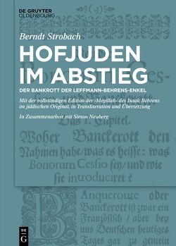 Hofjuden im Abstieg: Der Bankrott der Leffmann-Behrens-Enkel von Neuberg,  Simon, Strobach,  Berndt