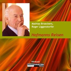 Hofmanns Reisen von Broeckers,  Mathias, Liggenstofer,  Roger