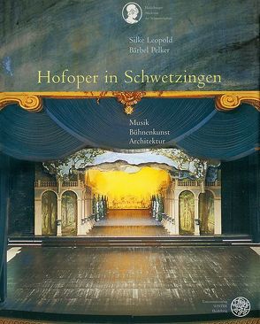 Hofoper in Schwetzingen von Leopold,  Silke, Pelker,  Bärbel