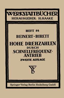 Hohe Drehzahlen durch Schnellfrequenz-Antrieb von Beinert,  F., Birett,  H.