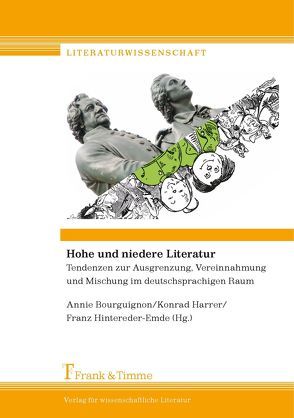 Hohe und niedere Literatur von Bourguignon,  Annie, Harrer,  Konrad, Hintereder-Emde,  Franz