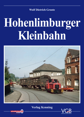 Hohenlimburger Kleinbahn von Groote,  Wolf Dietrich, Kenning,  Ludger