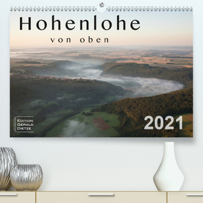 Hohenlohe von oben (Premium, hochwertiger DIN A2 Wandkalender 2021, Kunstdruck in Hochglanz) von Dietze,  Gerald