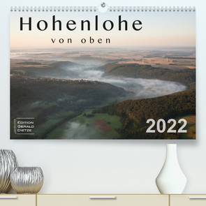 Hohenlohe von oben (Premium, hochwertiger DIN A2 Wandkalender 2022, Kunstdruck in Hochglanz) von Dietze,  Gerald