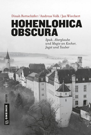 Hohenlohica Obscura von Rottschäfer,  Dinah, Volk,  Andreas, Wiechert,  Jan