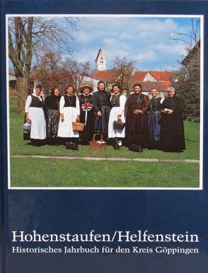 Hohenstaufen/Helfenstein. Historisches Jahrbuch für den Kreis Göppingen / Hohenstaufen/Helfenstein. Historisches Jahrbuch für den Kreis Göppingen 5 von Auge,  Oliver, Dietrich,  Hans-Eberhard, Dobras,  Werner, Gruber,  Karlfriedrich, Lang,  Walter, Schellenberger,  Bernardin, Schmid,  Reinhold, Schreg,  Rainer, Ziegler,  Walter