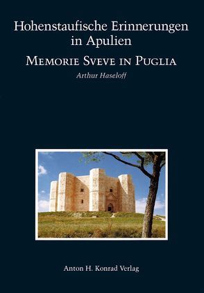 Hohenstaufische Erinnerungen in Apulien von Aufsberg,  Lala, Bibbo,  Leopold, Gesellschaft für staufische Geschichte e.V.,  Göppingen, Haseloff,  Arthur, Hradil,  Carl, Konrad,  Anton H, Leistikow,  Dankwart