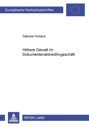 Höhere Gewalt im Dokumentenakkreditivgeschäft von Fontane,  Gabriele