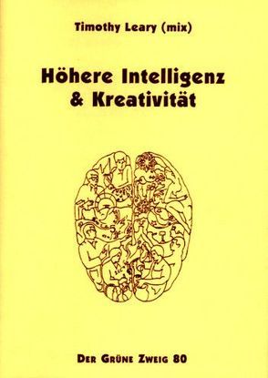 Höhere Intelligenz und Kreativität von Leary,  Timothy, Pieper,  Werner, Wilson,  Robert A