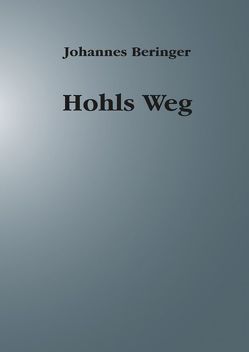 Hohls Weg von Beringer,  Johannes