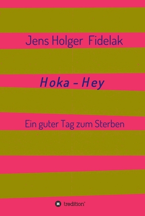 Hoka-Hey von Fidelak,  Jens Holger