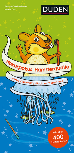 Hokuspokus Hamsterqualle – Dieses Klipp-Klapp-Buch verzaubert alle – Ab 4 Jahren von Goll,  Merle, Weller-Essers,  Andrea