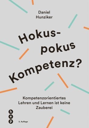 Hokuspokus Kompetenz? von Hunziker,  Daniel