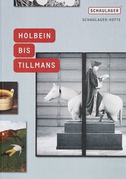 Holbein bis Tillmans – Schaulager Hefte