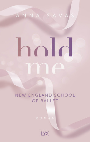 Hold Me – New England School of Ballet von Savas,  Anna