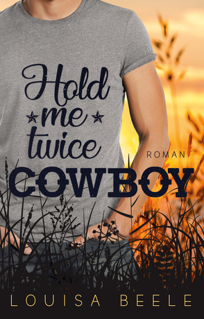 Hold me twice, Cowboy von Beele,  Louisa