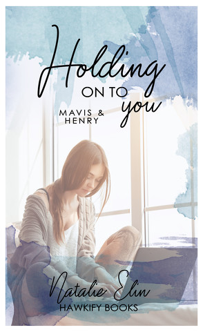 Holding on to You – Mavis & Henry von Elin,  Natalie