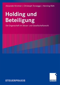 Holding und Beteiligung von Kirchner,  Alexander, Rüth,  Henning H., Torwegge,  Christoph