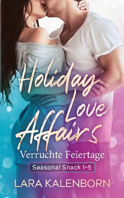 Holiday Love Affairs von Kalenborn,  Lara