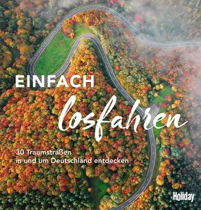 HOLIDAY Reisebuch: Einfach losfahren von Buommino,  Stefanie, Diers,  Knut, Dittombée,  Monika, Fraas,  Martin, Frommer,  Robin Daniel, Gartz,  Katja, Glaser,  Hannah, Johnen,  Ralf, Kettl-Römer,  Barbara, Lammert,  Andrea, Lehmann,  Ischta, Leyk,  Randolf, Lindemann,  Janet, Lohs,  Cornelia, Mantke,  Michael, Pautz,  Claudia, Philipp,  Margrit, Rechenbach,  Bärbel, Rooij,  Jens van, Rossi,  Nicoletta De, Schnurrer,  Elisabeth, Weindl,  Georg