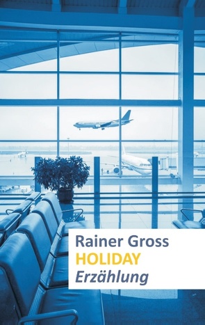 Holiday von Gross,  Rainer