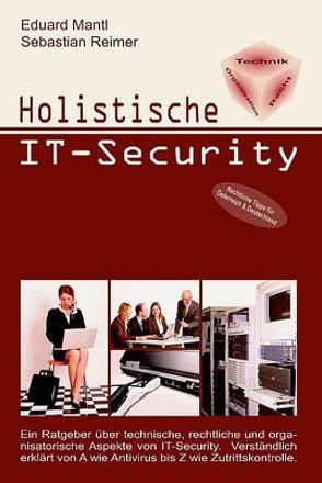 Holistische IT-Security von Mantl,  Eduard, Reimer,  Sebastian