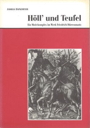 Höll‘ und Teufel. Ein Motivkomplex im Werk Friedrich Dürrenmatts von Hapkemeyer,  Andreas