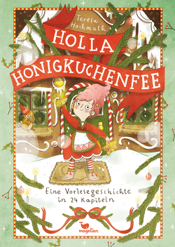 Holla Honigkuchenfee – Eine Vorlesegeschichte in 24 Kapiteln von Christians,  Julia, Hochmuth,  Teresa