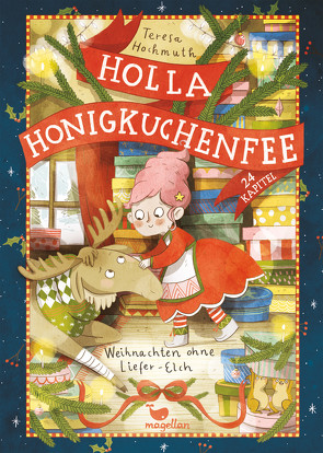 Holla Honigkuchenfee – Weihnachten ohne Liefer-Elch von Christians,  Julia, Hochmuth,  Teresa