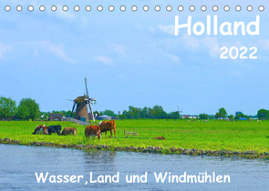 Holland, Wasser, Land und Windmühlen (Tischkalender 2022 DIN A5 quer) von Böck,  Herbert