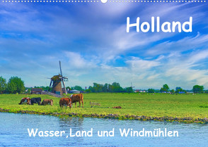 Holland, Wasser, Land und Windmühlen (Wandkalender 2023 DIN A2 quer) von Böck,  Herbert