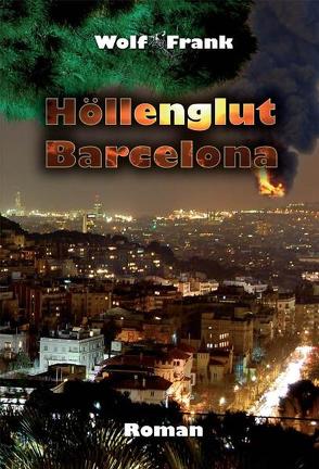 Höllenglut Barcelona von Frank,  Wolf