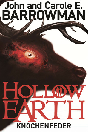 Hollow Earth 2: Knochenfeder von Barrowman,  Carol E., Barrowman,  John, Elbers,  Sabine