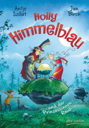 Holly Himmelblau – Der Prinzessinnenraub von Birck,  Jan, Szillat,  Antje
