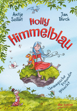 Holly Himmelblau – Unmagische Freundin gesucht von Birck,  Jan, Szillat,  Antje