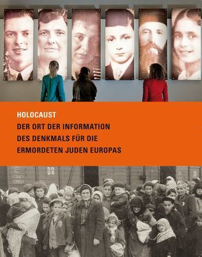 Holocaust. Der Ort der Information des Denkmals für die ermordeten Juden Europas von Lammert,  Prof. Dr. Norbert