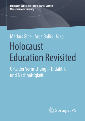 Holocaust Education Revisited von Ballis,  Anja, Gloe,  Markus