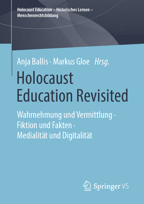 Holocaust Education Revisited von Ballis,  Anja, Gloe,  Markus