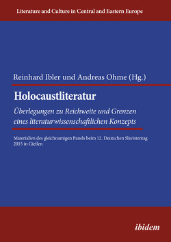 Holocaustliteratur: Überlegungen zu Reichweite und Grenzen eines literaturwissenschaftlichen Konzepts von Ibler,  Reinhard, Ohme,  Andreas