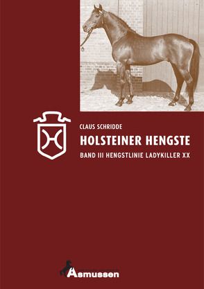 Holsteiner Hengste – Band III von Schridde,  Claus