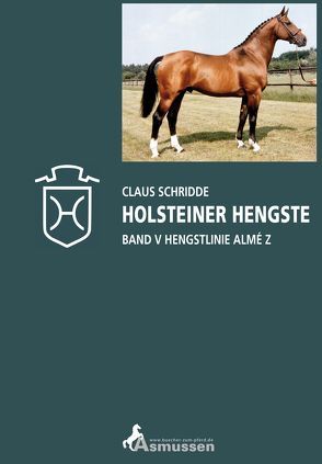 Holsteiner Hengste Band V Hengstlinie Almé Z von Schridde,  Claus