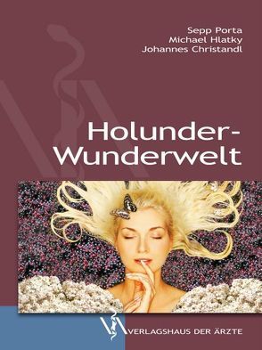 Holunder-Wunderwelt von Christandl,  Johannes, Hlatky,  Michael, Porta,  Sepp