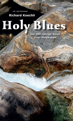 Holy Blues von Koechli,  Richard