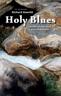 Holy Blues von Koechli,  Richard