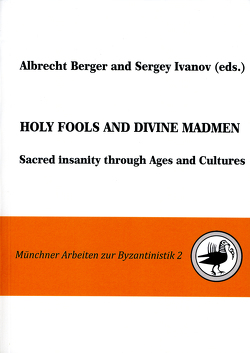 Holy Fools and Divine Madmen von Berger,  Albrecht, Ivanov,  Sergey