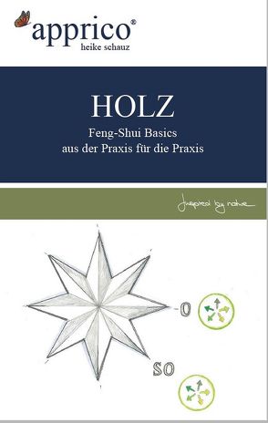 HOLZ – Feng-Shui-Basics – aus der Praxis für die Praxis von Heike,  Schauz